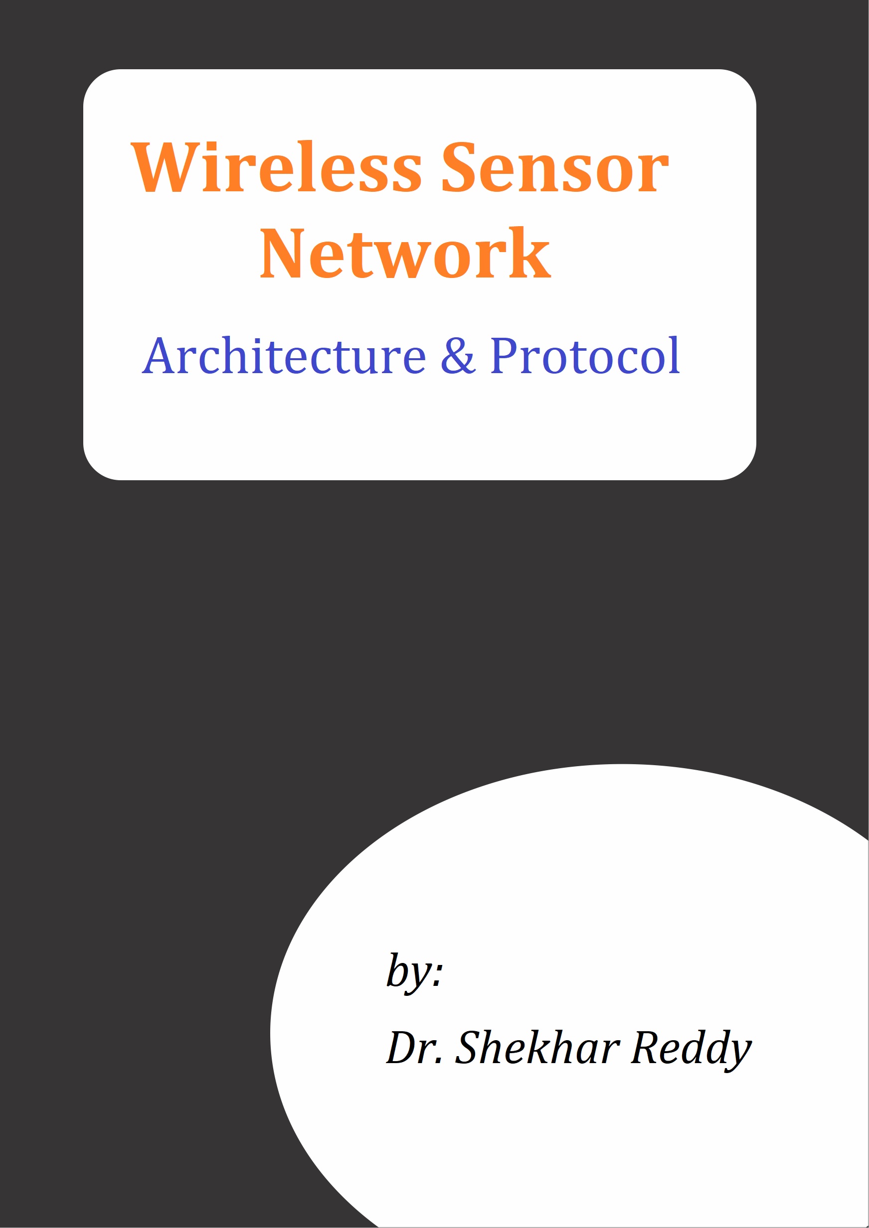 Wireless Sensor Network Architecture & Protocol