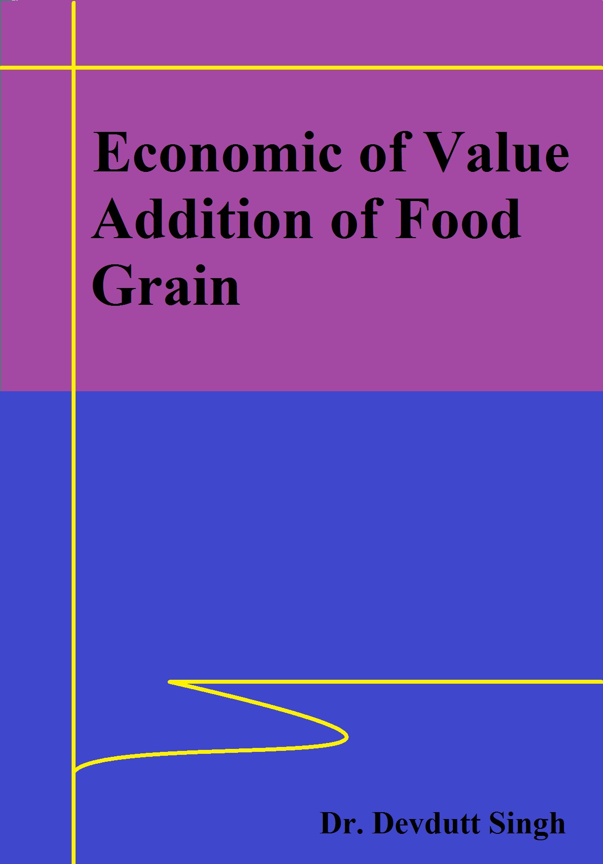 Economic of Value Addition of Food Grain