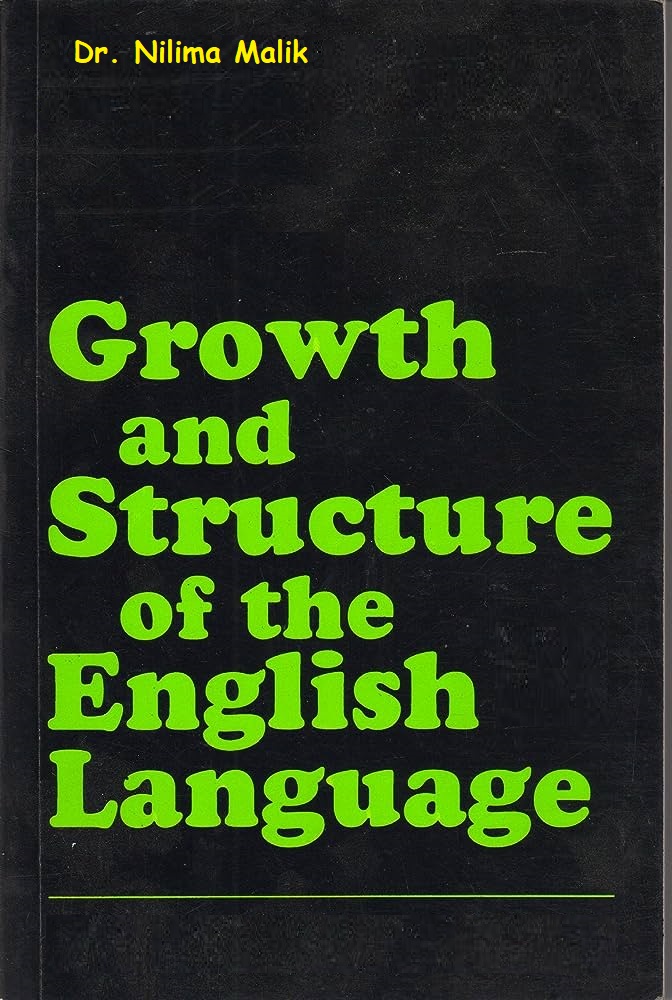 Growth and Structure of English Language by Dr. Nilima Malik