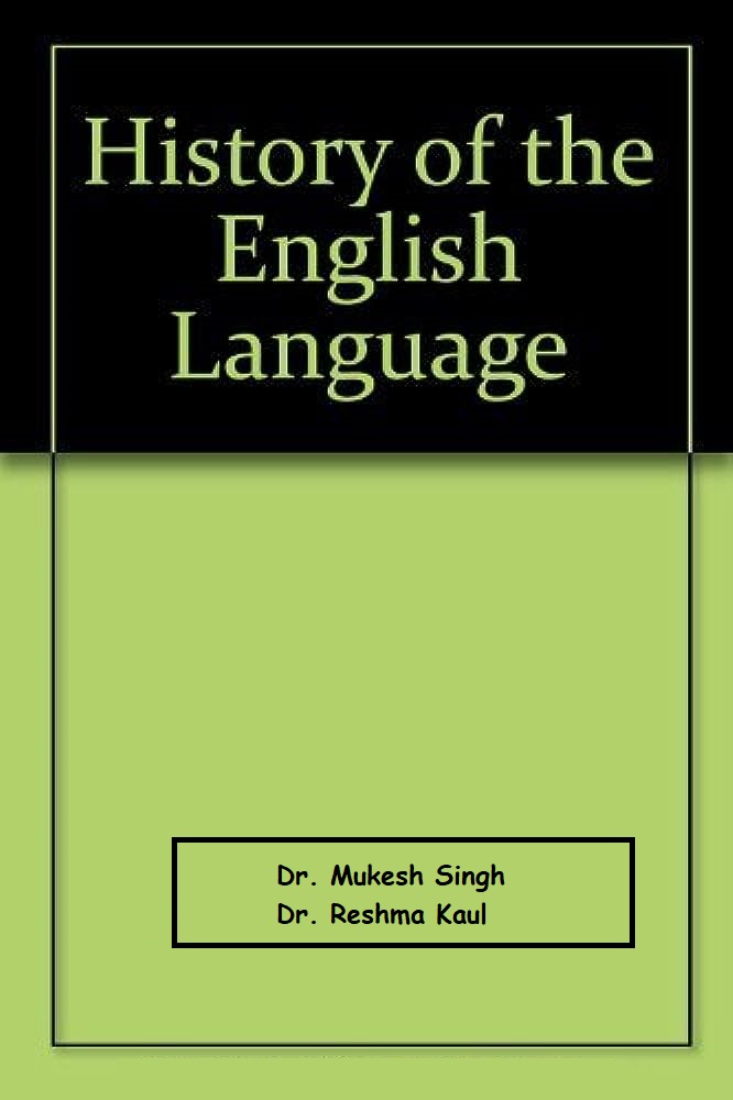 History of English Lanuguage by Dr. Mukesh and Dr. Reshma