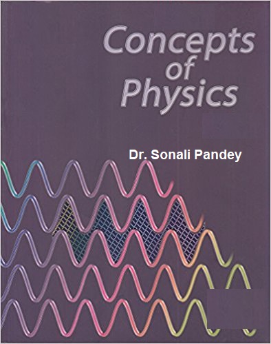 Concepts of Physics by Dr. Sonali Pandey